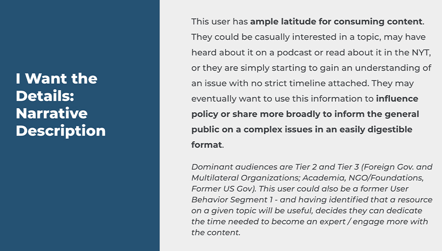 This user is in a high-pressure situation and needs to obtain information quickly and/or identify if a longer resource will be useful with minimal time to spend. They need to inform critical decisions with utmost precision and accuracy, and do so without wasting time on content that doesn’t actually answer their motivating questions/need.