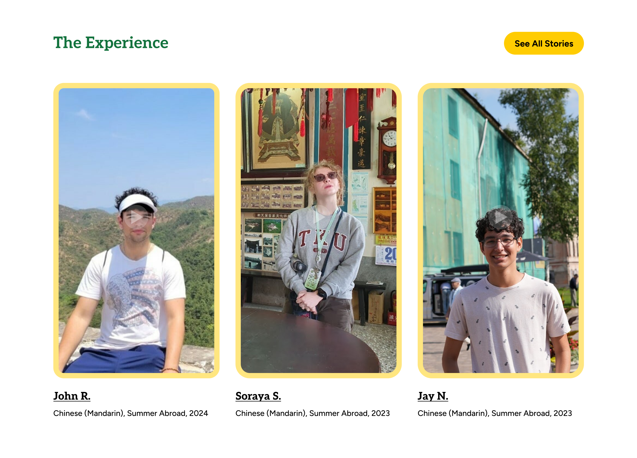 
A horizontal hero banner with a header "The Experience" and a button "See All Stories" in the top right. Below are three vertical cards, each featuring a student and their study abroad experience. 